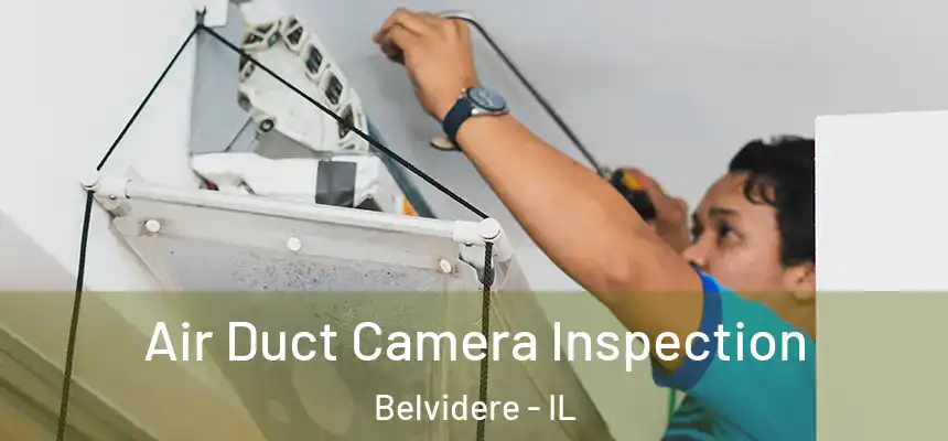  Air Duct Camera Inspection Belvidere - IL