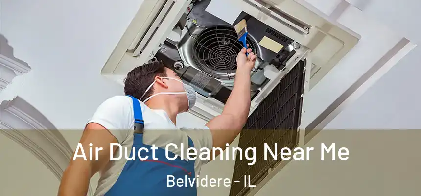  Air Duct Cleaning Near Me Belvidere - IL