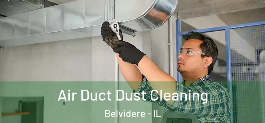 Air Duct Dust Cleaning Belvidere - IL
