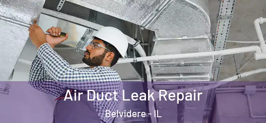 Air Duct Leak Repair Belvidere - IL