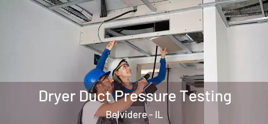 Dryer Duct Pressure Testing Belvidere - IL
