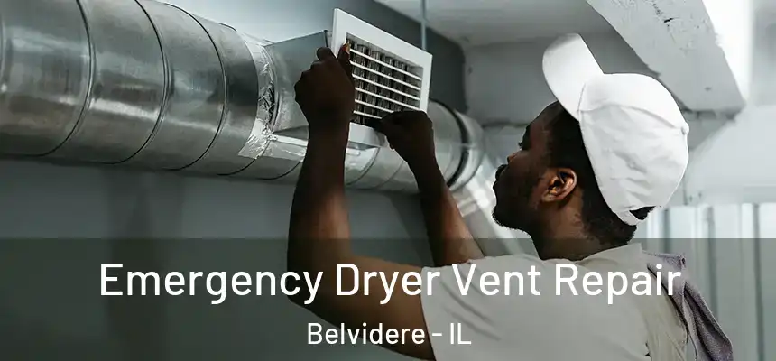 Emergency Dryer Vent Repair Belvidere - IL