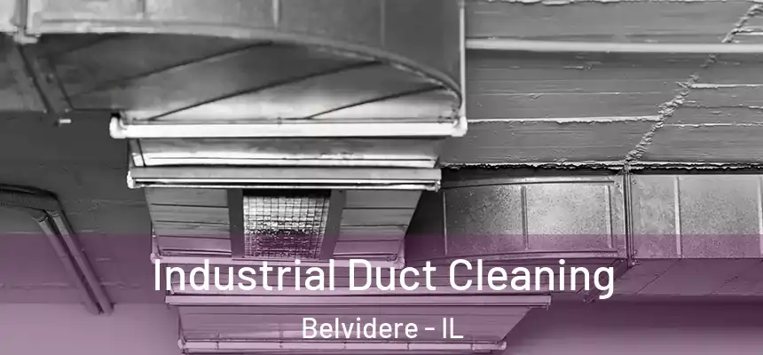 Industrial Duct Cleaning Belvidere - IL