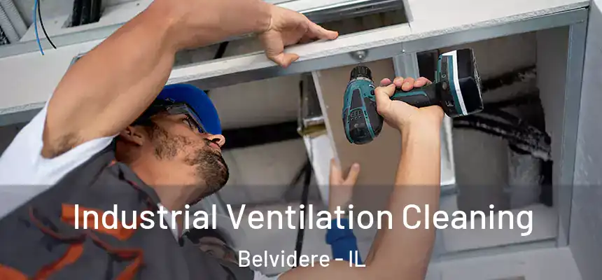 Industrial Ventilation Cleaning Belvidere - IL