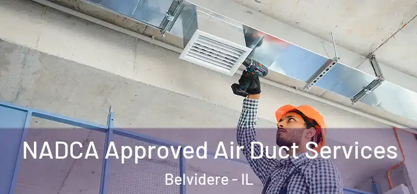 NADCA Approved Air Duct Services Belvidere - IL