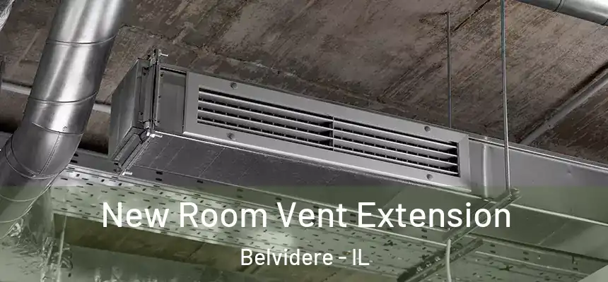  New Room Vent Extension Belvidere - IL