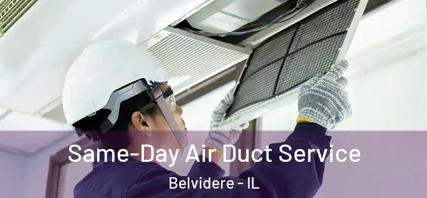 Same-Day Air Duct Service Belvidere - IL