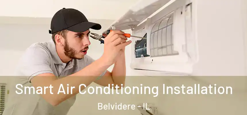 Smart Air Conditioning Installation Belvidere - IL